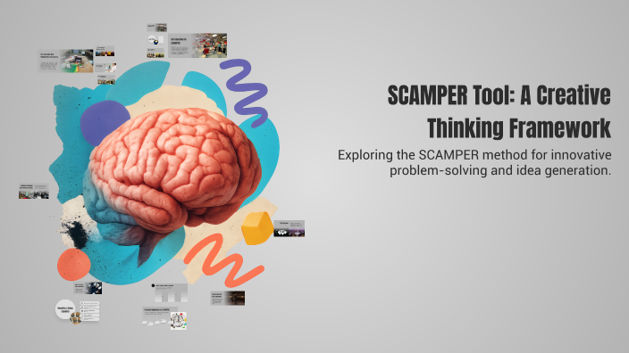 SCAMPER Tool: A Creative Thinking Framework by sameera Qawasmeh on Prezi