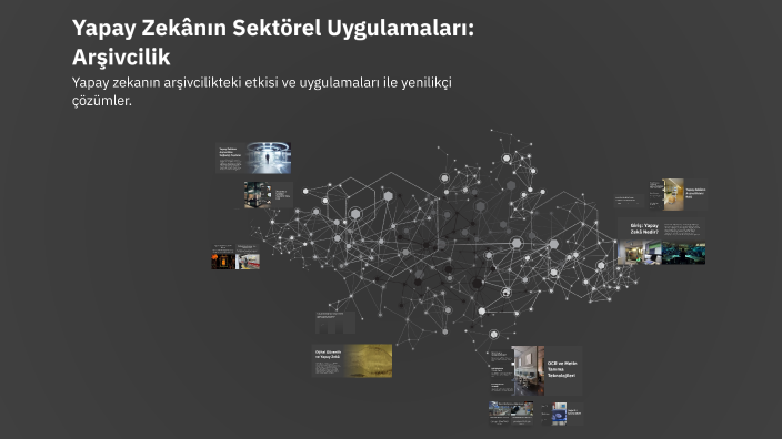 Yapay Zekânın Sektörel Uygulamaları: Arşivcilik by Semih Kandiş on Prezi
