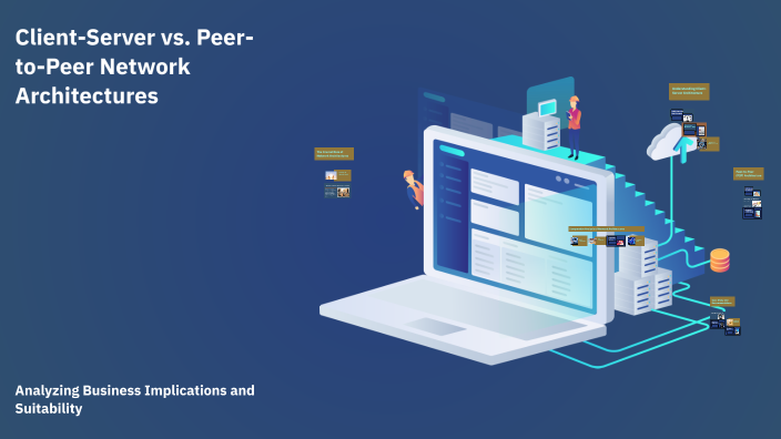 Client-Server vs. Peer-to-Peer Network Architectures by Andrew Ganni on ...