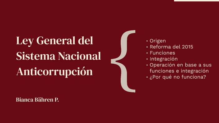 LEY GENERAL DEL SISTEMA ANTICORRUPCIÓN by Bi Bahren on Prezi