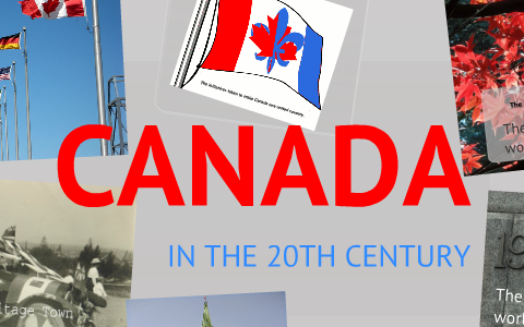 Canada In The 20th Century By Rachel L. On Prezi