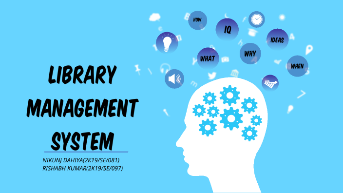 LIBRARY MANAGEMENT SYSTEM by Nikunj Dahiya on Prezi