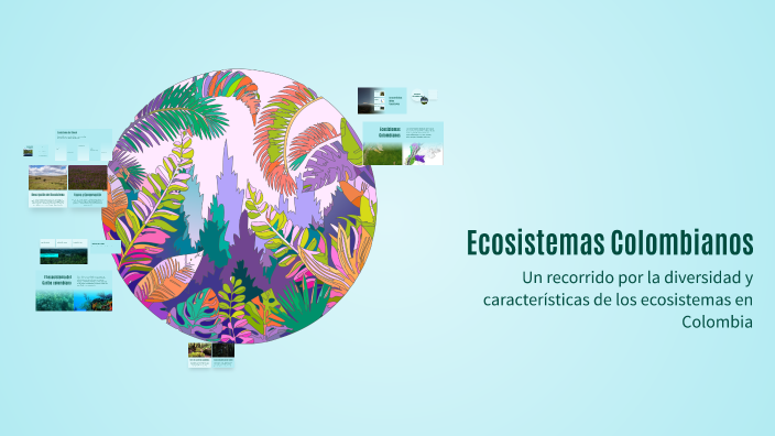 Ecosistemas Colombianos by ANDRÉS MAURICIO L PEZ VELÁSQUEZ on Prezi