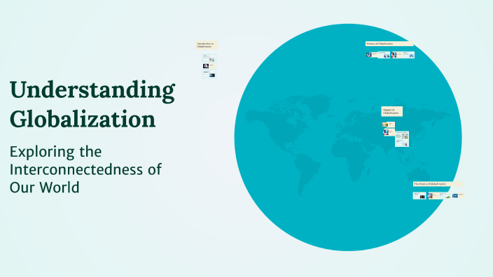 Understanding Globalization by Eleanora Kadirova on Prezi