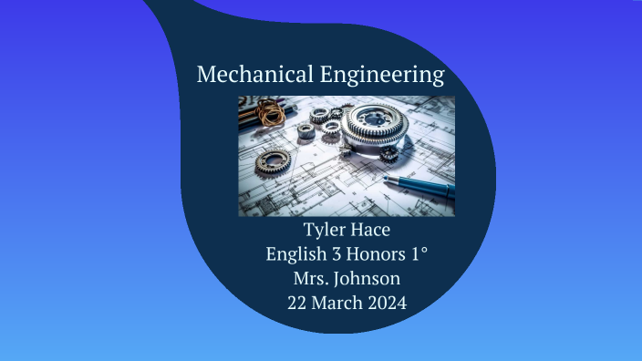 Tyler Hace - Mechanical Engineering 2024 by Tyler Hace on Prezi