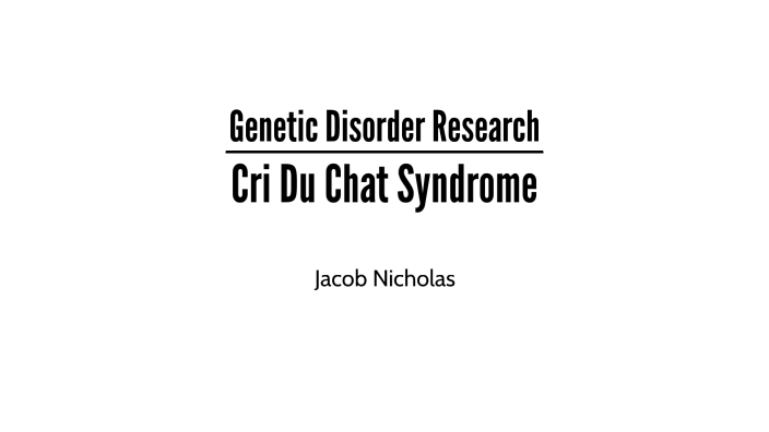 Genetic Disorder Research by Jacob Nicholas on Prezi