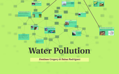 Water Pollution by destinee gregory on Prezi