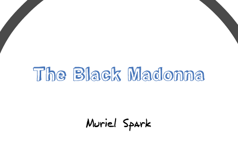 the black madonna muriel spark