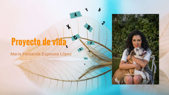 Proyecto de vida by MARIA FERNANDA ESPINOSA LOPEZ on Prezi