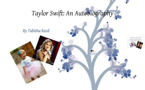 An Autobiography of Taylor Swift by Padmsy Jackson on Prezi