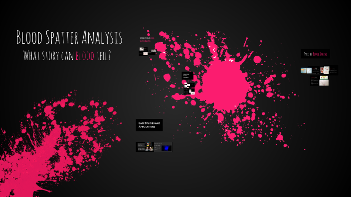 Blood Spatter Analysis by Ashley Licht on Prezi