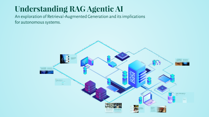 Understanding RAG Agentic AI by Deepak K on Prezi