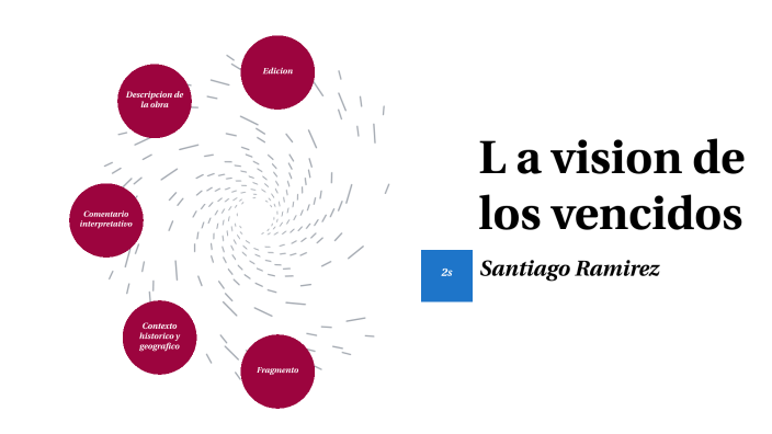 La visión de los vencidos by santiago ramirez Melo on Prezi