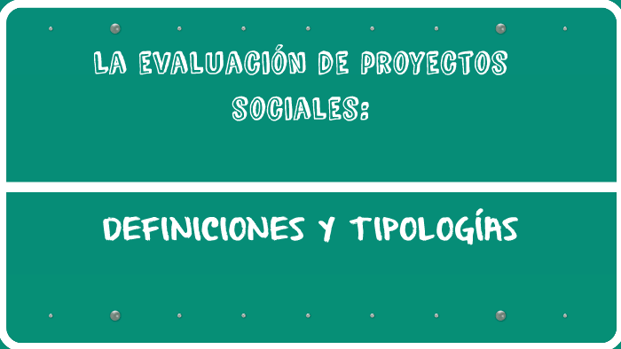 La Evaluación De Proyectos Sociales: By Xiomy Vallejo On Prezi