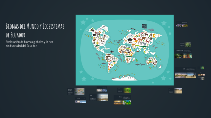 Biomas del Mundo y Ecosistemas de Ecuador by Alexis Xavier Clavijo on Prezi