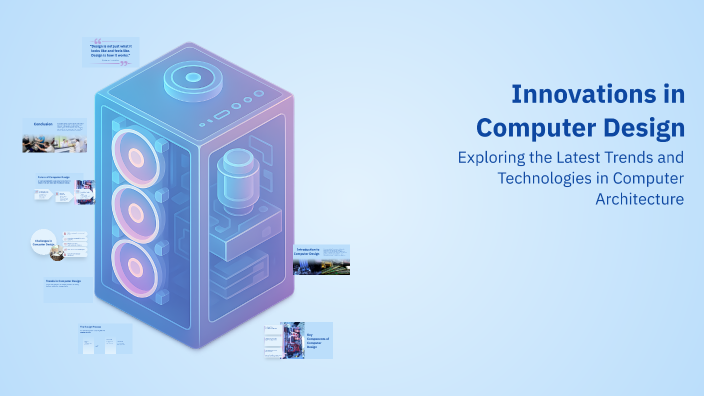 Innovations in Computer Design by Pranaya Reddy on Prezi