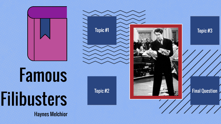 Filibusters by Haynes Melchior on Prezi