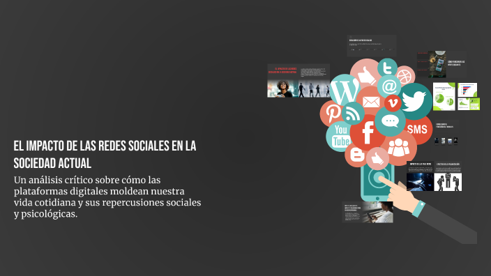 El impacto de las redes sociales en la sociedad actual by Messias on Prezi