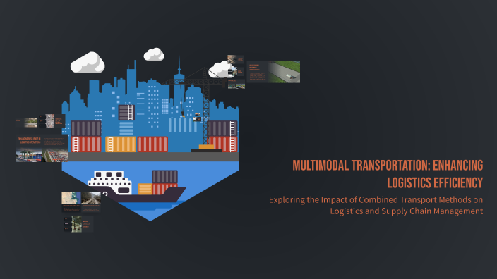Multimodal Transportation: Enhancing Logistics Efficiency by shrruthi ...