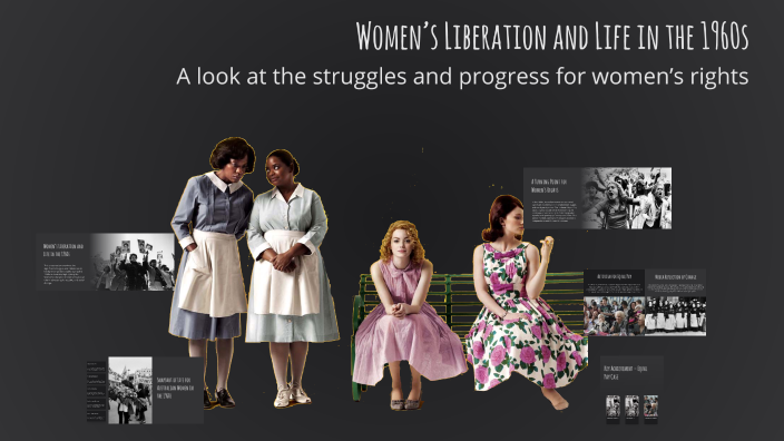 Women’s Liberation and Life in the 1960s by jqs jdwqwjfd on Prezi