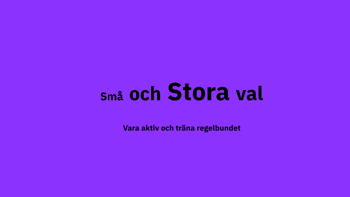 Små och Stora val 2 by Cajsa-Stina Fredén on Prezi