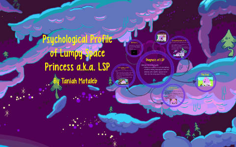 Psychological Profile of Lumpy Space Princess a.k.a. LSP by Tani Mota ...