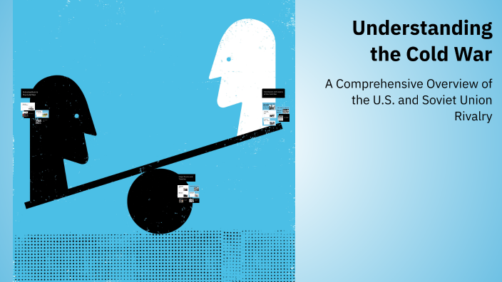 Understanding the Cold War by Laura Santo on Prezi