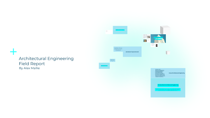 Architectural Engineering Field Report by Alex Mallie on Prezi