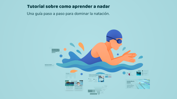 Tutorial sobre como aprender a nadar by Tadeo Marcos G. on Prezi