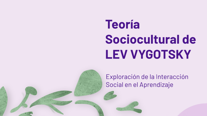 Teoría Sociocultural de Lev Vygotsky by Milena Tolaba on Prezi