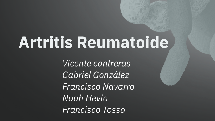 Artritis Reumatoide by Gabriel Gonzalez castro on Prezi