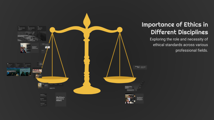 Importance of Ethics in Different Disciplines by Kriishn Shukla on Prezi