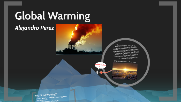 Global Warming by Alejandro Perez on Prezi