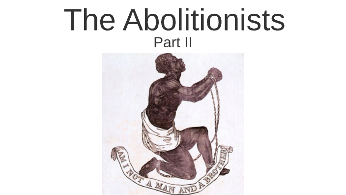 HON: The Abolitionists II by Michael Lee on Prezi