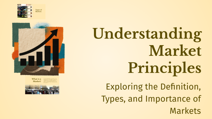 Understanding Market Principles by Fazil Y on Prezi