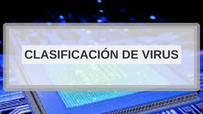 CLASIFICACIÓN DE VIRUS by sergio gonzalez on Prezi