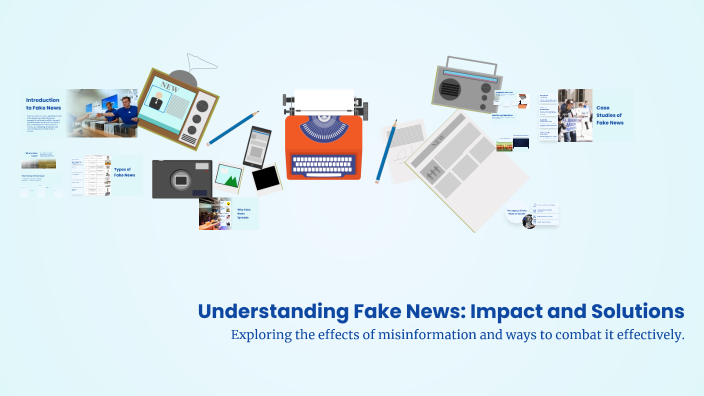 Understanding Fake News: Impact and Solutions by Dominik Osiak on Prezi