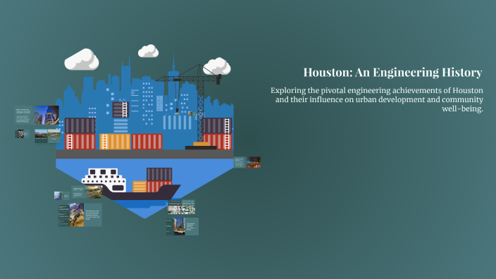 Houston: An Engineering History by Sydney Lawrence on Prezi