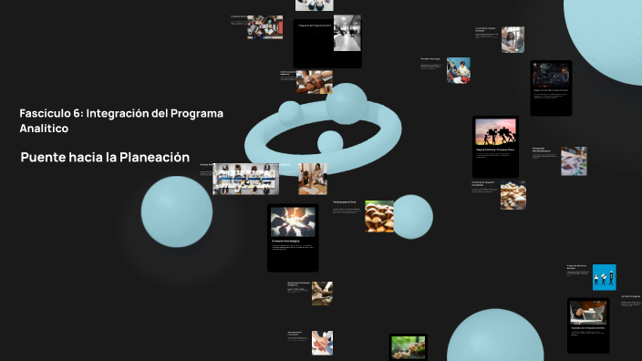 Fascículo 6: Integración del Programa Analítico by ANDREA LAUREL on Prezi