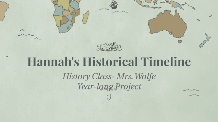 Hannah's Historical Timeline by hannah moore on Prezi
