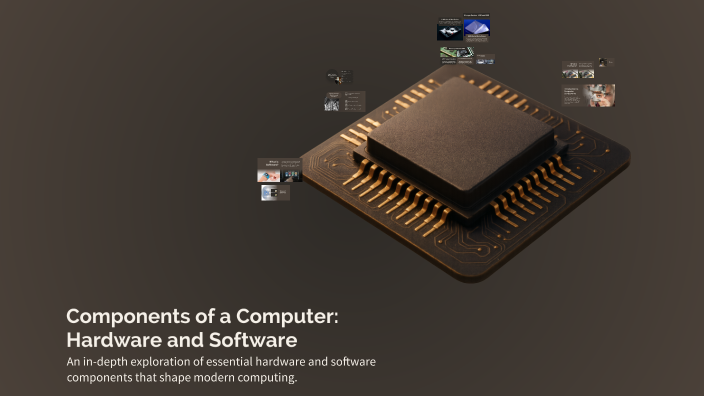 Component Computer Hardware Software Components of a Computer: Hardware and Software by Marie Garcines on Prezi
