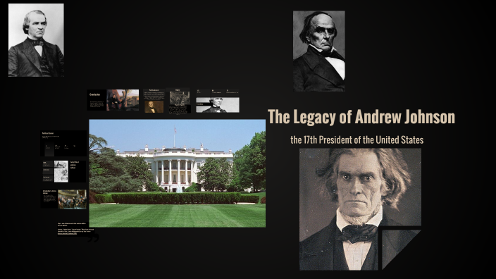 The Legacy of Andrew Johnson by Dennis Roxberry on Prezi
