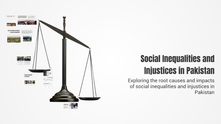 Social Inequalities and Injustices in Pakistan by Nida Shamshad on Prezi