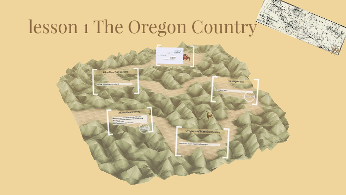 lesson 1 The Oregon Country by nicolle dedet on Prezi