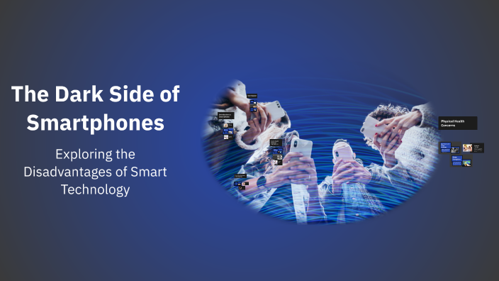 The Dark Side of Smartphones by Aditya kumar Yadav on Prezi