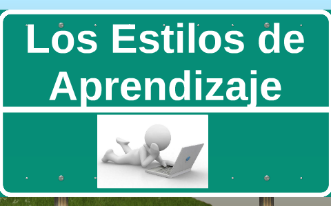 Los Estilos de Aprendizaje by Karla Aguayo on Prezi