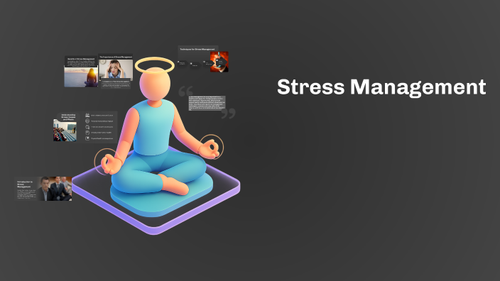 Effective Stress Management Techniques by Sandra ES on Prezi