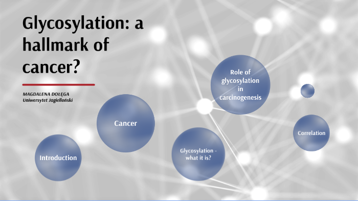Hallmarks of glycosylation in cancer by Magdalena Dołęga on Prezi