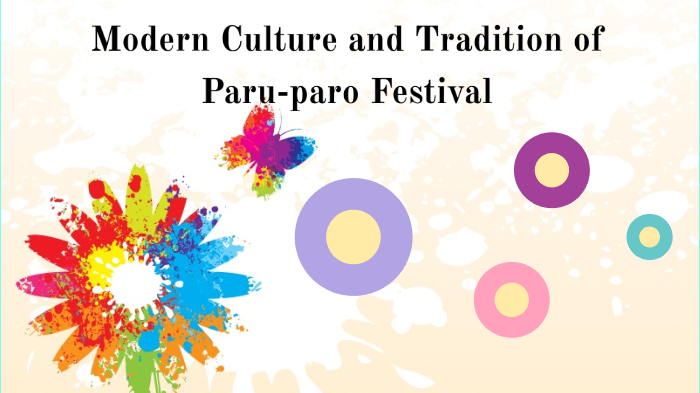 Modern Culture and Tradition of Paru-paro Festival by Aubrey May Reyes ...