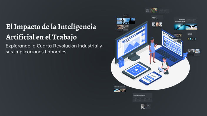 El Impacto de la Inteligencia Artificial en el Trabajo by Betza CM on Prezi